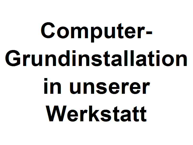 Picture of ValuePack 1: Einmalige Computer-Grundinstallation in unserer Werkstatt